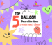 Top 5 Balloon Decoration Ideas to Make Events Special